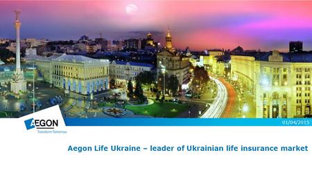 01/04/2015 Aegon Life Ukraine – leader of Ukrainian life insurance market.