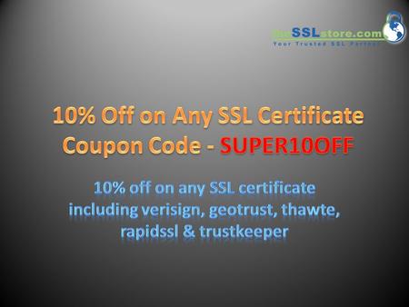 For Buy SSL Certificate and Get discounts with Coupon Code SUPER10OFF 1. Open The site https://www.thesslstore.com/https://www.thesslstore.com/