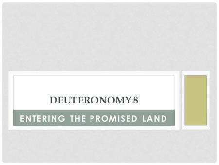 ENTERING THE PROMISED LAND DEUTERONOMY 8. Revelation Class Starting 9/28 Mission Center Of Hope Sign-up Today 5.