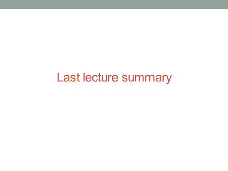 Last lecture summary. Sequencing strategies Hierarchical genome shotgun HGS – Human Genome Project “map first, sequence second” clone-by-clone … cloning.