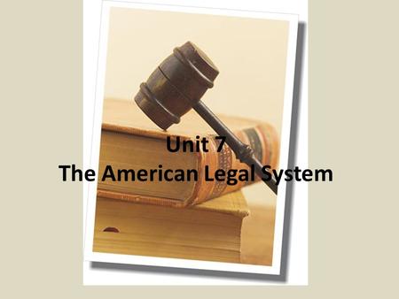 Unit 7 The American Legal System. Sources of American Law.