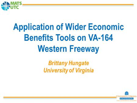 Application of Wider Economic Benefits Tools on VA-164 Western Freeway Brittany Hungate University of Virginia.