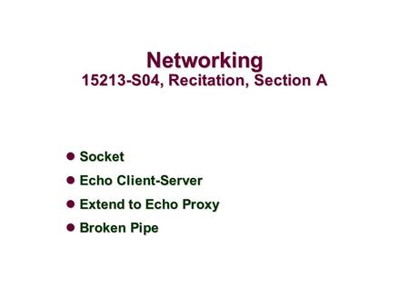 Networking S04, Recitation, Section A