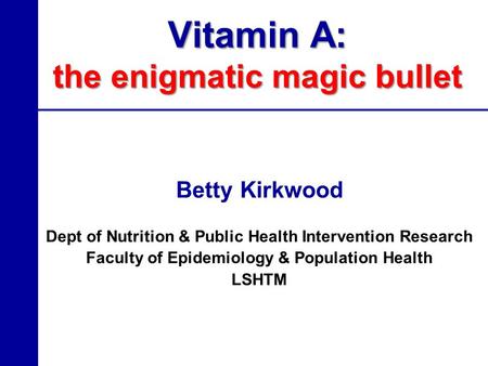 Vitamin A: the enigmatic magic bullet