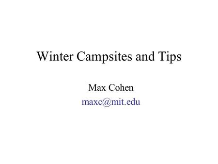 Winter Campsites and Tips Max Cohen