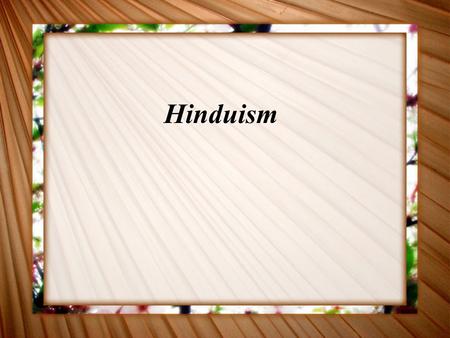 Hinduism. Hinduism is a religion that began in India. The religion dates back to 1500 B.C., making it the worlds oldest religion. There are 750 million.