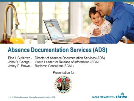 Absence Documentation Services (ADS) Elsa I. Gutierrez - Director of Absence Documentation Services (ADS) John D. George - Group Leader for Release of.