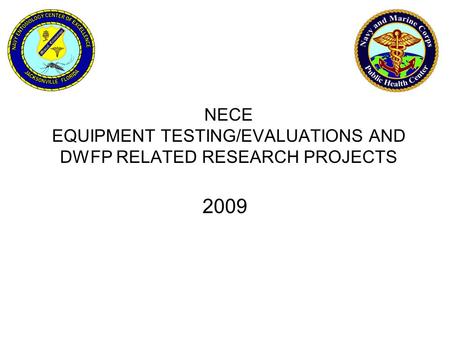 NECE EQUIPMENT TESTING/EVALUATIONS AND DWFP RELATED RESEARCH PROJECTS 2009.