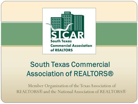 Member Organization of the Texas Association of REALTORS® and the National Association of REALTORS®