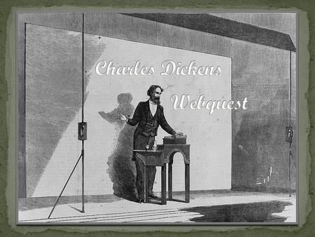 You will be given clues on the following pages. These clues will lead you to a person, place, or event in Charles Dickens’ life. When you figure out the.