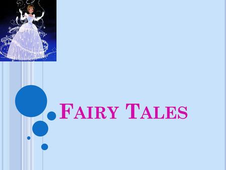 F AIRY T ALES. Fairy Tales I WILL BE READING A FAIRY TALE ALOUD ABOUT A YOUNG MAN AND A DRAGON. Comprehension Skill: Understanding Fairy Tales When and.