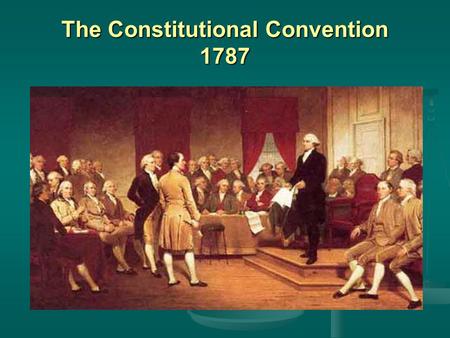 The Constitutional Convention 1787