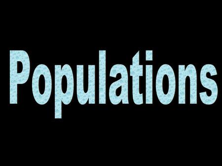 Some main points What defines a population? How do we measure numbers in a population? Populations change Populations increase exponentially under good.