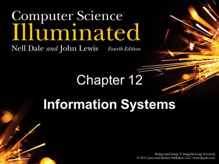 Chapter 12 Information Systems. 2 Managing Information Information system Software that helps the user organize and analyze data Electronic spreadsheets.