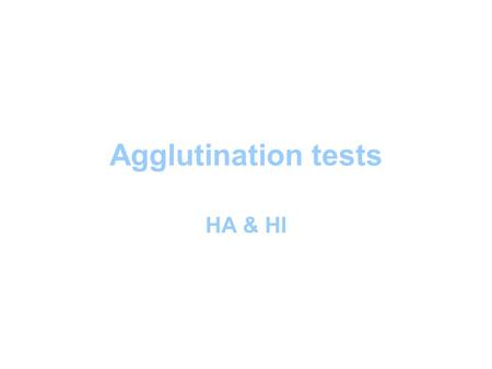Agglutination tests HA & HI.