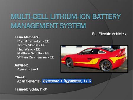 For Electric Vehicles Team Members: Pramit Tamrakar - EE Jimmy Skadal - EE Hao Wang - EE Matthew Schulte - EE William Zimmerman - EE Advisor: Ayman Fayed.