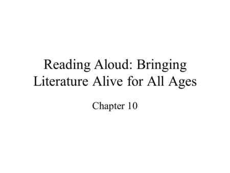Reading Aloud: Bringing Literature Alive for All Ages