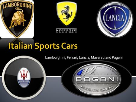 Lamborghini, Ferrari, Lancia, Maserati and Pagani