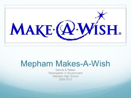 Mepham Makes-A-Wish Dennis & Patten Participation in Government Mepham High School 2009-2010.