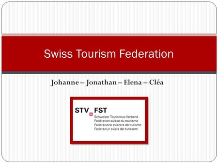 Johanne – Jonathan – Elena – Cléa Swiss Tourism Federation.
