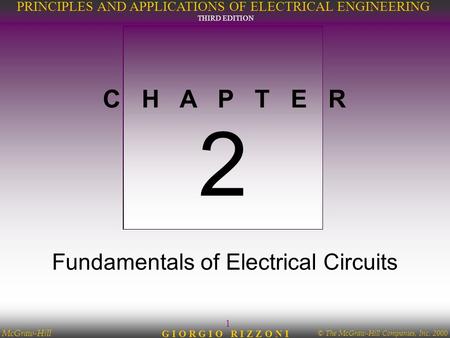 © The McGraw-Hill Companies, Inc. 2000 McGraw-Hill 1 PRINCIPLES AND APPLICATIONS OF ELECTRICAL ENGINEERING THIRD EDITION G I O R G I O R I Z Z O N I C.