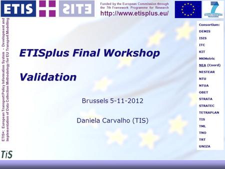 ETIS+: European Transport Policy Information System - Development and Implementation of Data Collection Methodology for EU Transport Modelling Funded by.