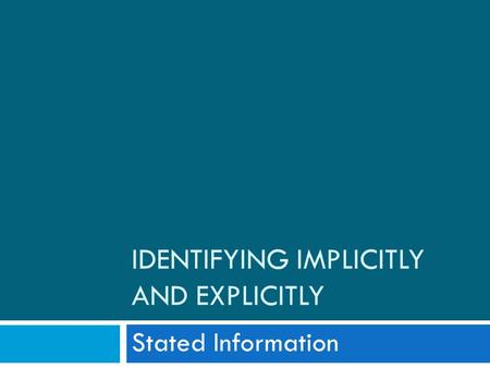 Identifying Implicitly and Explicitly