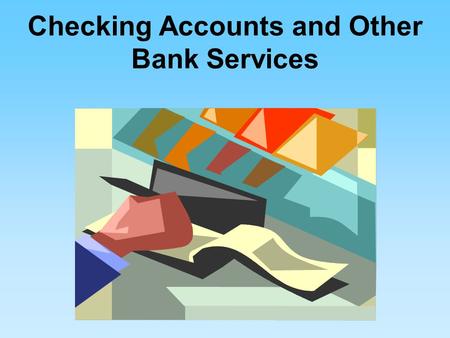 Checking Accounts and Other Bank Services. Purpose of a Checking Account It allows the depositor to pay a stated amount (Check) to a person or business.