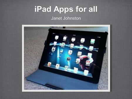 IPad Apps for all Janet Johnston. Apps for Today Att Scanner Doodle Buddy Idea Sketch Flash Cards Plus Show Me.