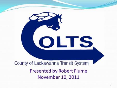 Presented by Robert Fiume November 10, 2011 1. Transit Agency Status FY 2011-12 Current Financial Position Current Operations Service Statistics/Trends.