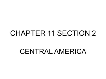 CHAPTER 11 SECTION 2 CENTRAL AMERICA. BR #2 (PGS.244-245) 1)Compare the size & population of Central America to Texas. 2A)Who were the indigenous people.