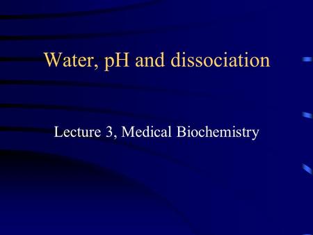 Water, pH and dissociation