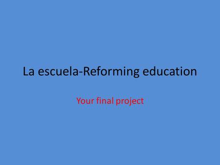 La escuela-Reforming education