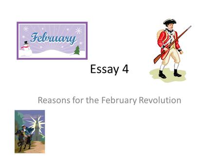 Essay 4 Reasons for the February Revolution. The growing working class worked and lived in poor conditions, with long hours and poor wages as well as.
