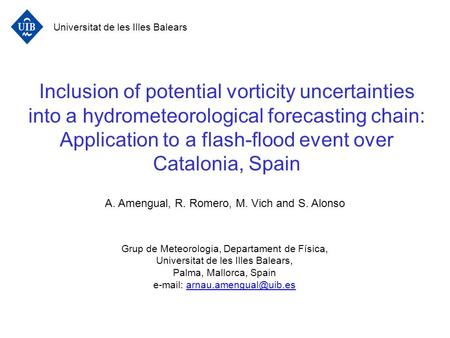 Inclusion of potential vorticity uncertainties into a hydrometeorological forecasting chain: Application to a flash-flood event over Catalonia, Spain A.