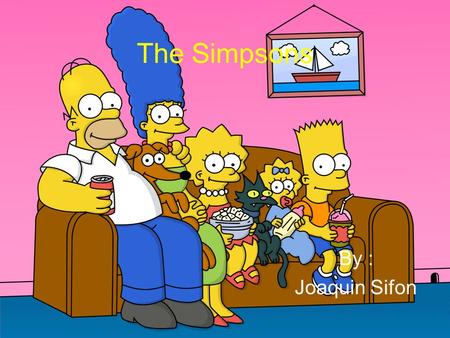 The Simpsons By : Joaquin Sifon. When were “The Simpsons” created? “The Simpsons were created on December 17 in 1989 and they continue up to the present.