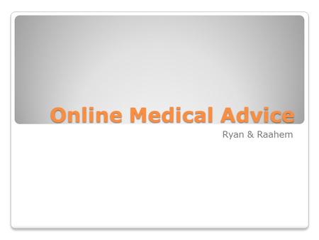 Online Medical Advice Ryan & Raahem. Mobile Phones Mobile phones are common in rural area where internet is not Mobiles can be used to raise awareness.