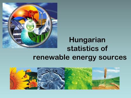 Hungarian statistics of renewable energy sources.
