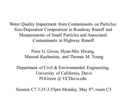 Water Quality Impairment from Contaminants on Particles: Size-Dependent Composition in Roadway Runoff and Measurements of Small Particles and Associated.