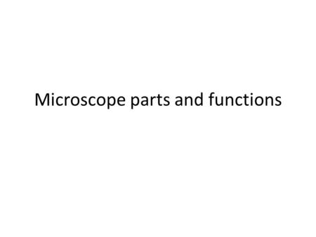 Microscope parts and functions. Basic microscope parts.