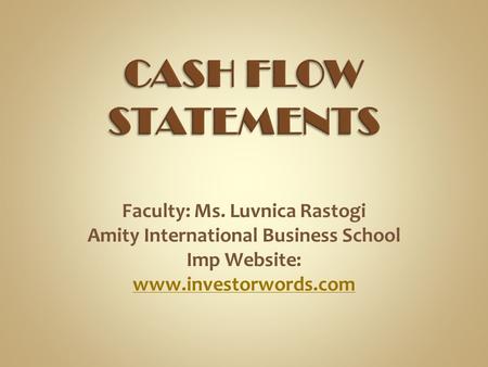 Faculty: Ms. Luvnica Rastogi Amity International Business School Imp Website: www.investorwords.com www.investorwords.com.