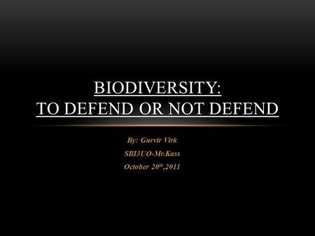 Biodiversity: To Defend or Not Defend