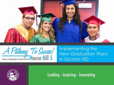 Implementing the New Graduation Plans in Socorro ISD.