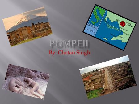 Pompeii By: Chetan Singh.