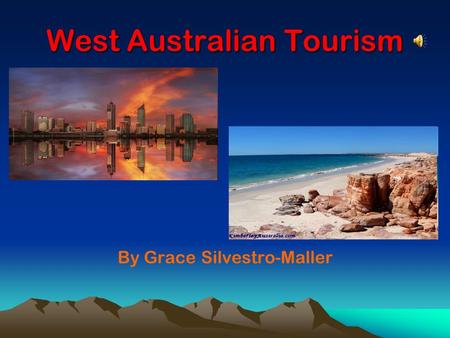 West Australian Tourism By Grace Silvestro-Maller.