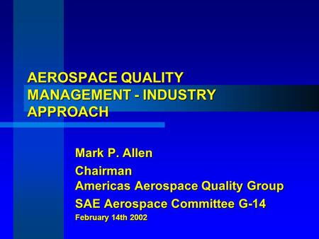 AEROSPACE QUALITY MANAGEMENT - INDUSTRY APPROACH