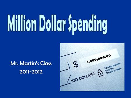 Mr. Martin’s Class 2011-2012 1,000,000.00. IF I WON THE LOTTERY IF I WON THE LOTTERY By, McKenzie Mitchell DateDescriptionDebit Minus Balance Lottery.
