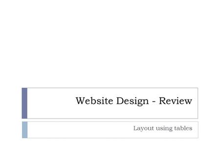 Website Design - Review Layout using tables. Table exmaple James 11/08.