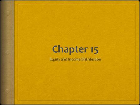 Chapter 15 Learning Goals  We will be able to  Explain how tools such as the Human Development Index, the Lorenz curve and poverty lines can be used.