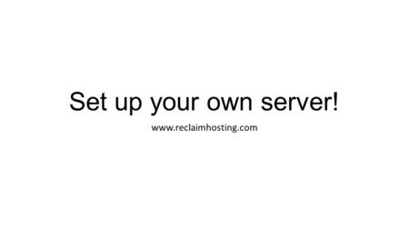 Set up your own server! www.reclaimhosting.com. Go to “Pricing” and select the $25 package.